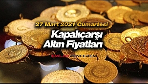Hafta sonu altın fiyatları (27 Mart 2021 Cumartesi) Gram altın ne kadar?