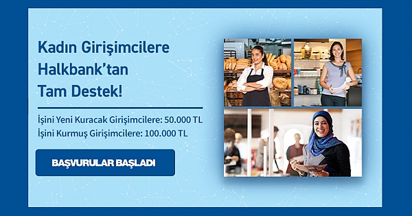 Halkbank kadın girişimcilere 100 Bin TL'ye kadar kredi verecek! 50 Bin TL - 100 Bin TL Halkbank kadın girişimci kredisi şartları neler?