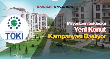TOKİ Ağustos kampanyası ev sahibi yapacak! 81 ilde uygun şartlarda TOKİ'den ev satışları başlıyor...