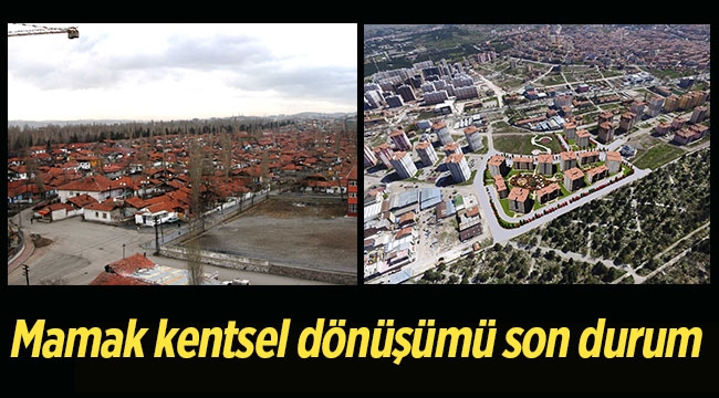 Mamak kentsel dönüşümü öncesi-sonrası