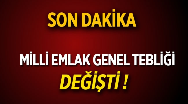 Milli Emlak genel tebliğinde yeni düzenleme