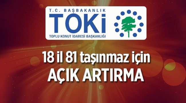 TOKİ 2016 açık artırma! 81 taşınmaz satışta