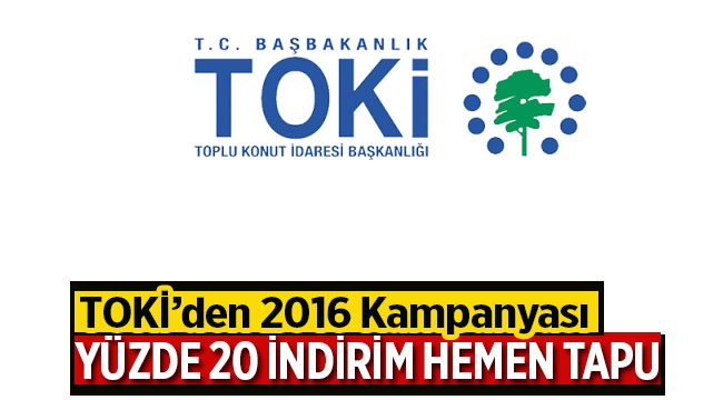 TOKİ 2016 yüzde 20 indirim kampanyası