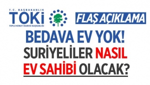 TOKİ Suriyelileri nasıl ev sahibi yapacak?