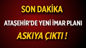 Ataşehir'de yeni imar değişikliği askıya çıktı