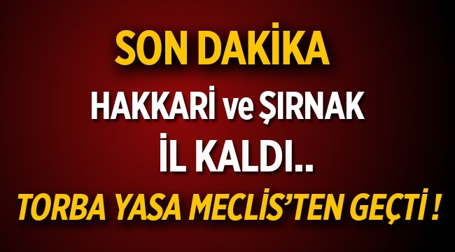 Hakkari ve Şırnak il kaldı