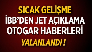 İBB'den Esenler otogarı haberlerine flaş yalanlama