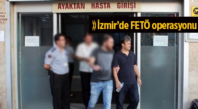 İzmir Katip Çelebi Üniversitesi'nde FETÖ operasyonu! 30 akademisyen gözaltında