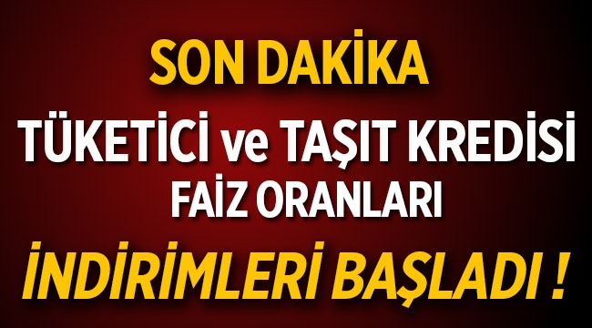 Konut kredisi faiz indirimi sonrası Taşıt ve tüketici kredisi indirimleri başladı - kredi faiz oranları son durum