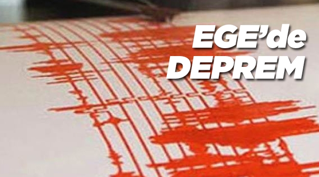 Ege Denizi'nde sabaha karşı 4 büyüklüğünde deprem - Son depremler