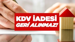 Konutta KDV iadesi haberi gerçekleri yansıtmıyor