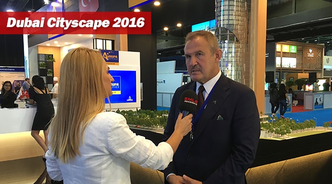 Süleyman Çetinsaya: 'Türkiye için Dubai Cityscape 2016'dayız'