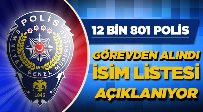 Açığa alınan 12 Bin 801 polisin listesi - 4 Ekim