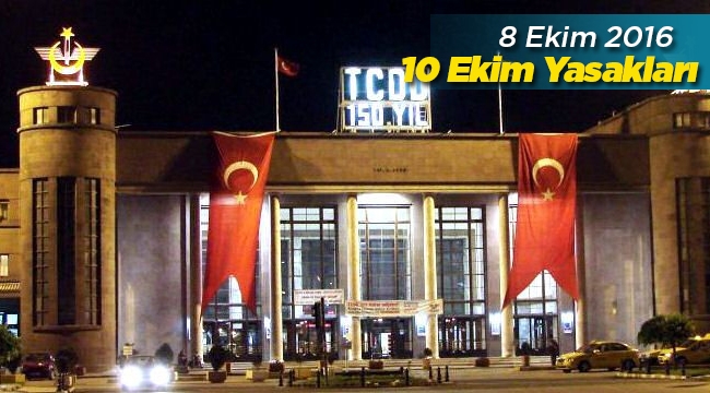 Ankara'da 10 Ekim yasakları