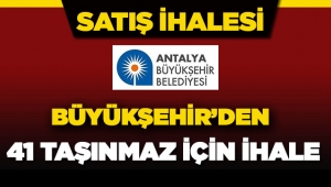 Antalya Büyükşehir'den satılık 41 adet taşınmaz