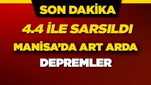 Manisa'da deprem! Korkutan Manisa depremi 4.4 büyüklüğünde - Son depremler