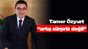 Tamer Özyurt; "Konuttaki artış sürpriz değil"