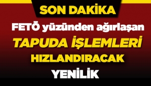 Tapu dairelerinde FETÖ yoğunluğu bitti işlemler hızlanacak