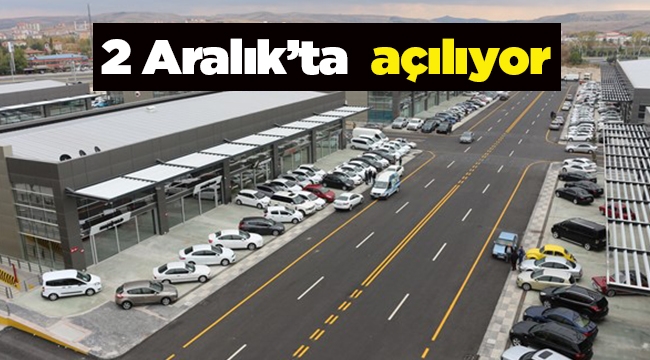 Ankara'nın dev otomobil merkezi 2 Aralık'ta açılıyor