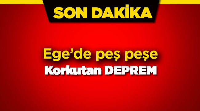 Ege Denizi açıklarında gece  yaşanan peş peşe depremler