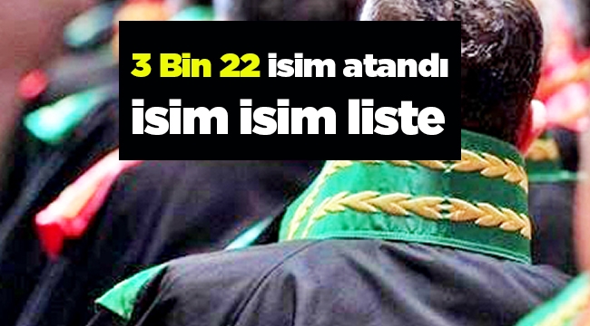 İsim isim 3 Bin 22  yeni Hakim ve Savcı atama listesi
