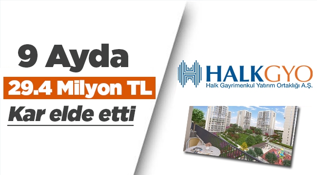Halk GYO 9 aylık net karı 29.4 milyon TL