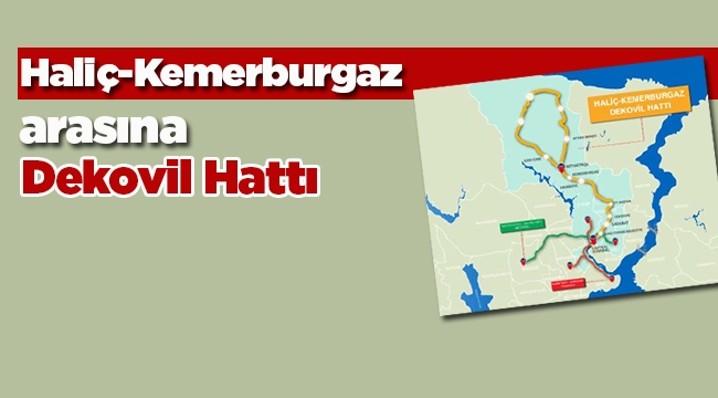 İstanbul'da Haliç-Kemerburgaz Dekovil Hattı için düğmeye basıldı