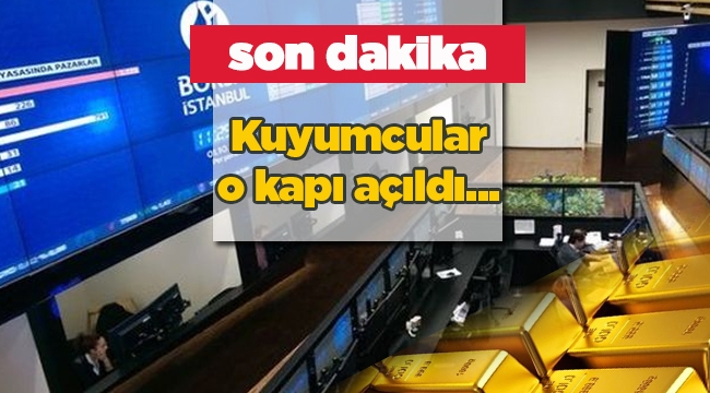 Kuyumculara Borsa İstanbul kapısı açıldı