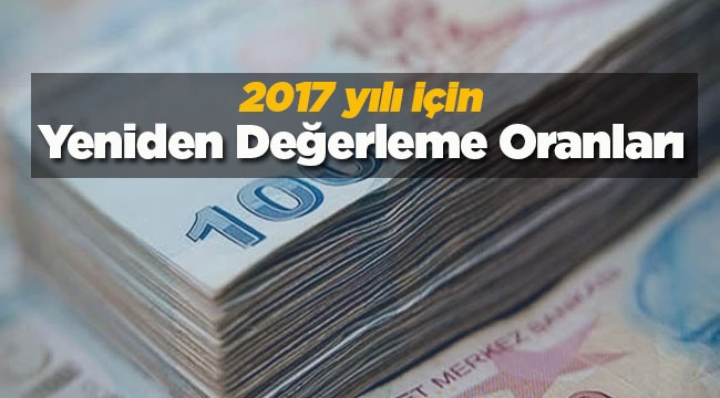 Maliye açıkladı: vergi, harç ve cezalar yüzde 3.83 olan yeniden değerleme oranı (2017)