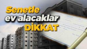 Senetle ev alacaklara kritik uyarı