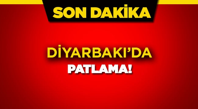 Son dakika haberi: Diyarbakır'da patlama!