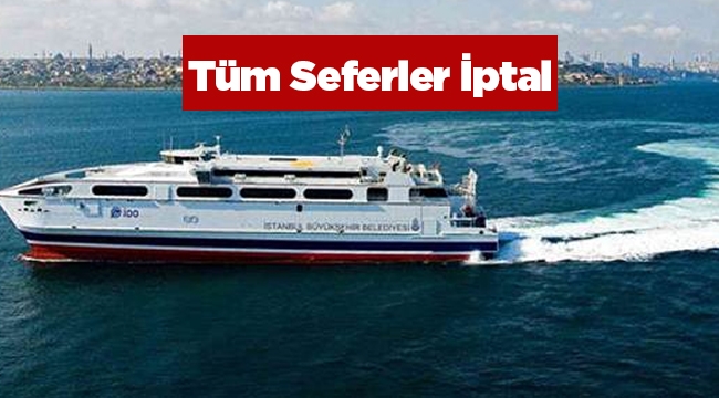 Son dakika haberi: İDO ve BUDO tüm iç hat deniz otobüsü seferlerini iptal etti