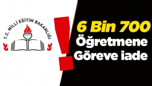 Son dakika haberi: MEB 6 Bin 700 öğretmeni göreve iade etti
