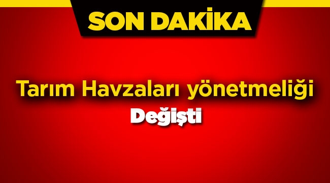 Tarım Havzalarının belirlenmesi yönetmeliği değişti
