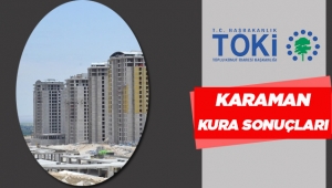 TOKİ Karaman Doğukışla Vadisi 1.Etap evlerin hak sahipleri açıklandı
