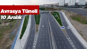 10 gün kaldı! Avrasya Tüneli açılıyor