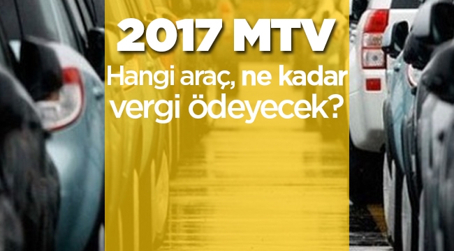 2017 MTV vergisi, fiyatlarına göre kaç CC araç ne kadar vergi ödeyecek? (1)