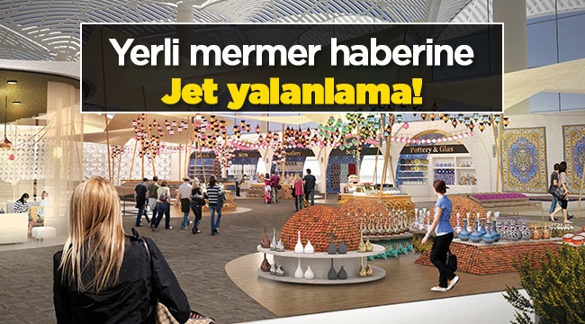 3. Havalimanı yerli mermer haberine jet yalanlama