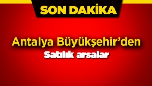 Antalya Büyükşehir'den satılık arsa