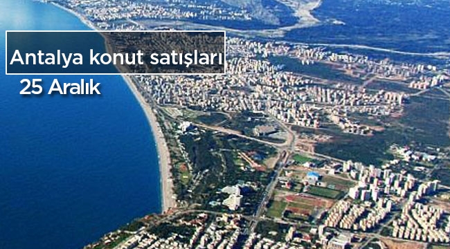 Antalya'da Kasım'da satılan konut sayısı