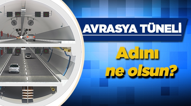 Avrasya Tüneli isim önerisi için udhb.gov.tr (1)