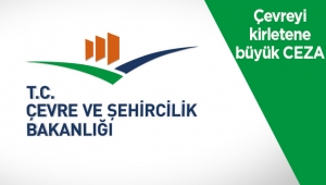Çevre kirletenlere verilecek cezalar 2017