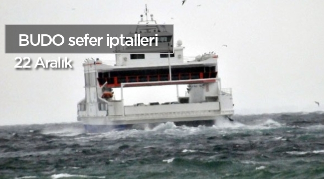 Çok sayıda BUDO seferi iptal