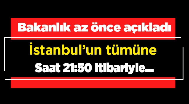 Enerji Bakanlığı az önce açıkladı: İstanbul'un tamamına elektrik verildi