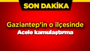 Gaziantep'te çok sayıda taşınmaza acele kamulaştırma yapılacak