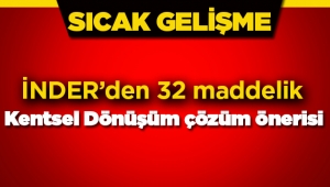 İNDER'den Kentsel Dönüşüme 32 maddelik çözüm