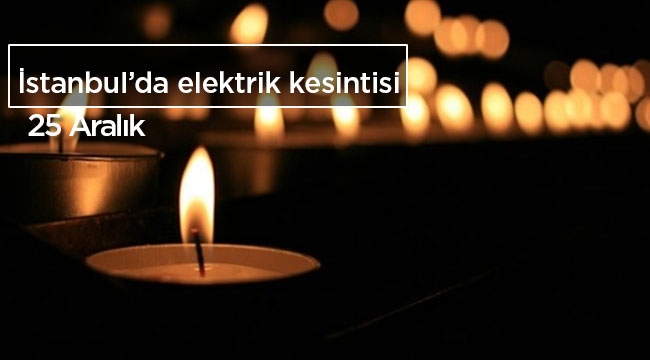 İstanbul'un 9 ilçesinde yarın elektrik kesintisi uygulanacak