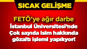 İstanbul Üniversitesi FETÖ yapılanmasına operasyon
