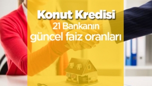 Konut kredisi faiz oranları 27 Aralık 2016 - 21 Banka en uygun ev kredi faizleri