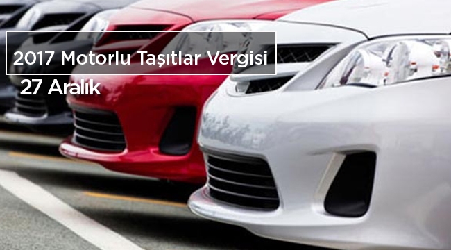 Motorlu Taşıtlar Vergisi 2017 genel tebliği değişikliği Resmi Gazete'de